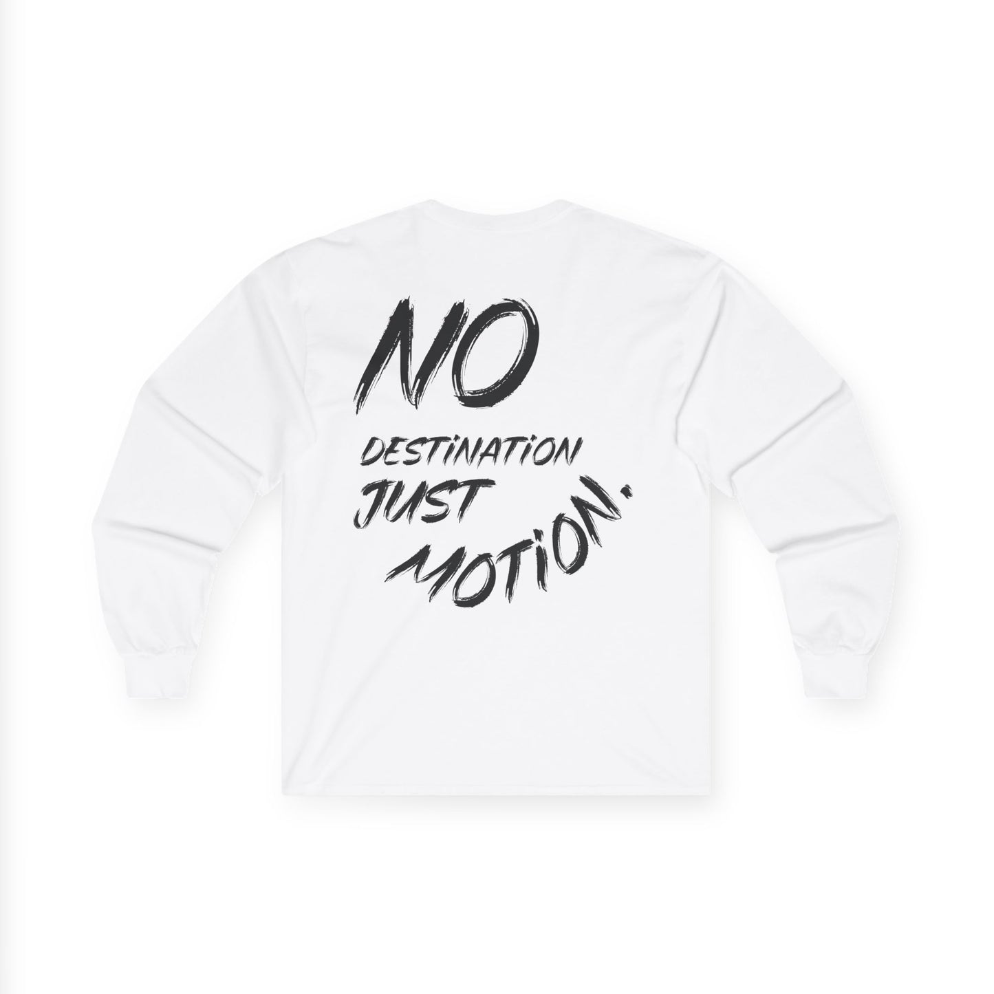 Long Sleeve Tee — "No Destination Just Motion"
