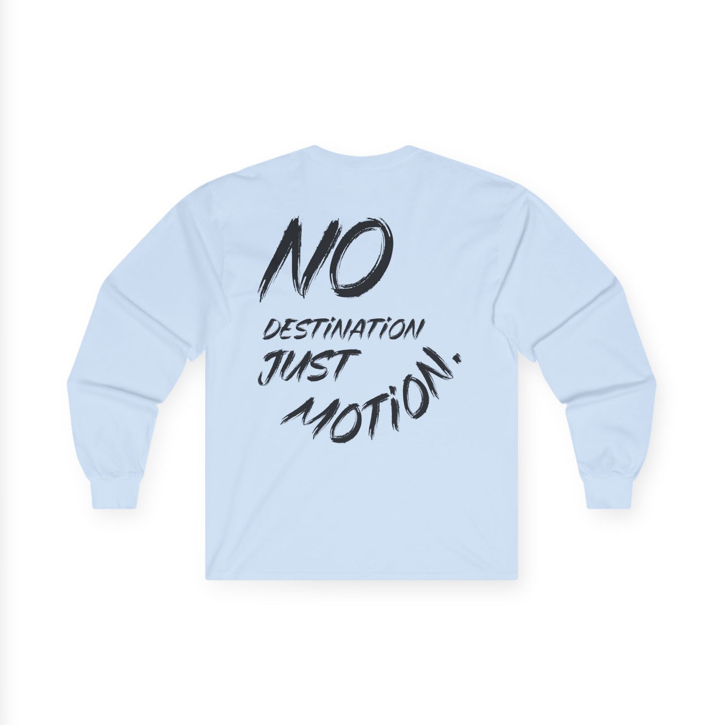Long Sleeve Tee — "No Destination Just Motion"