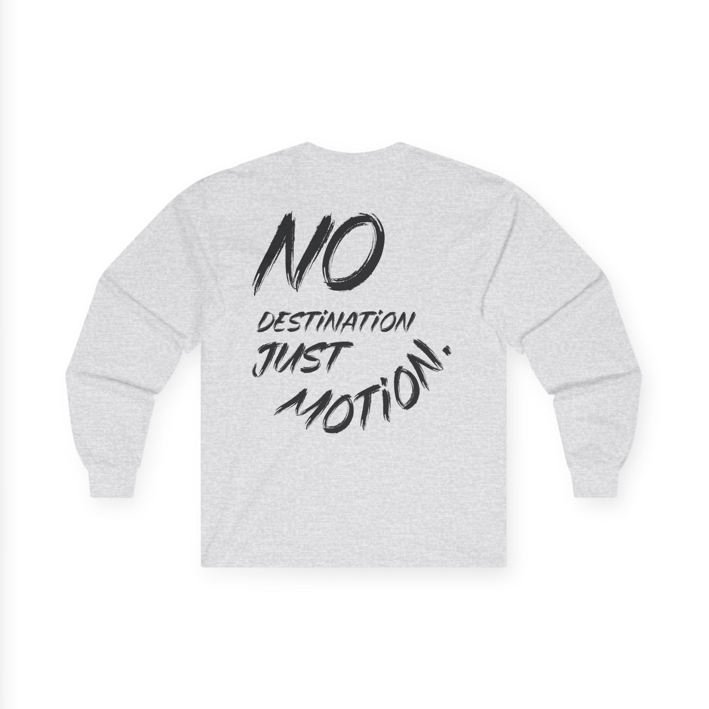 Long Sleeve Tee — "No Destination Just Motion"