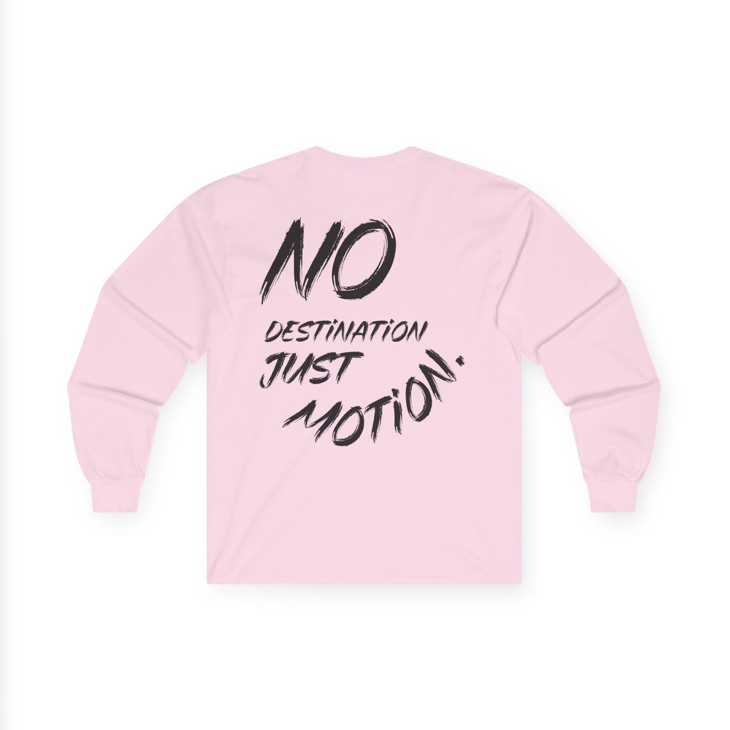 Long Sleeve Tee — "No Destination Just Motion"
