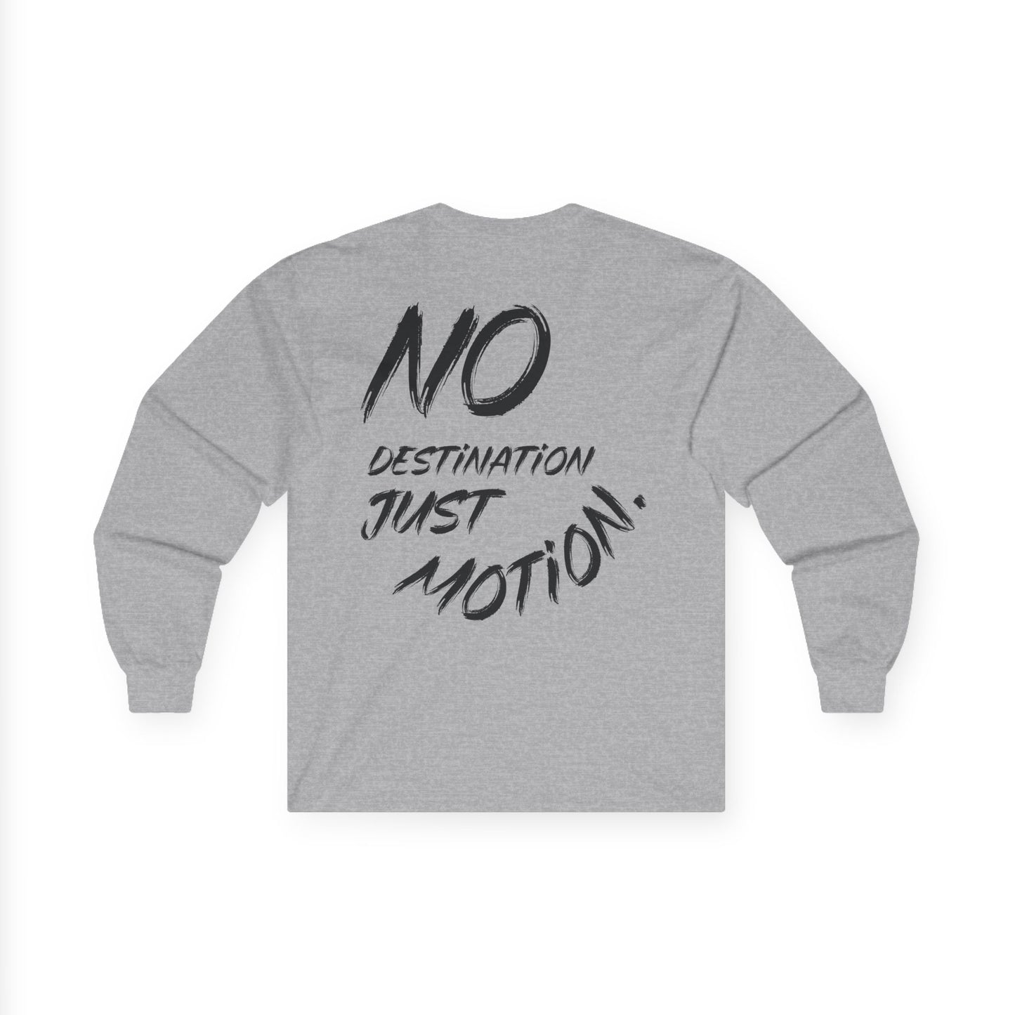 Long Sleeve Tee — "No Destination Just Motion"