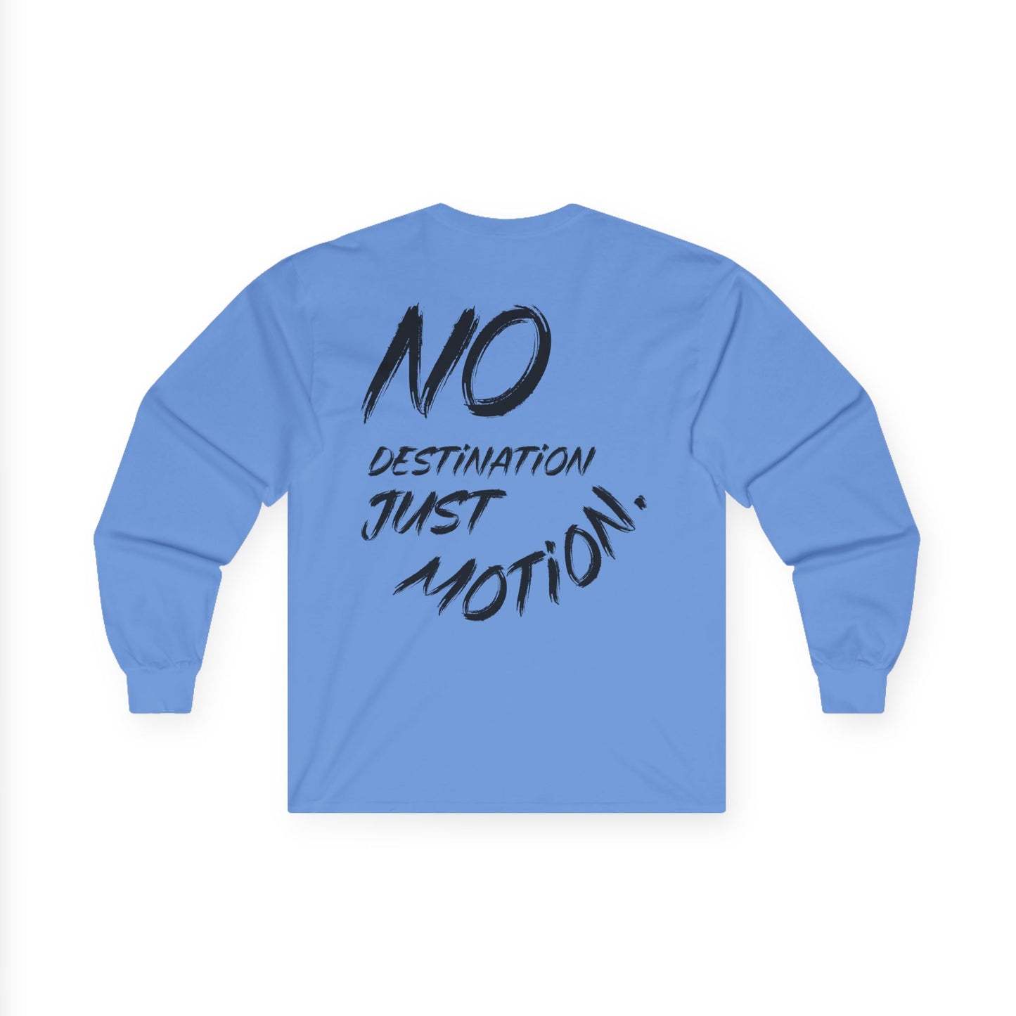 Long Sleeve Tee — "No Destination Just Motion"